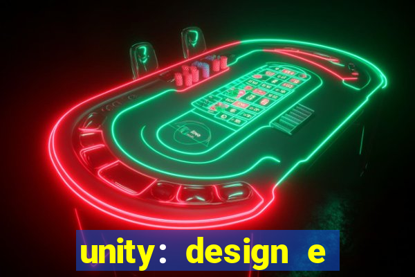 unity: design e desenvolvimento de jogos pdf